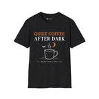 Quiet Coffee After Dark T-Shirt