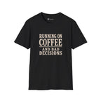Running On Coffee And Bad Decisions Sarcastic Typography T-Shirt