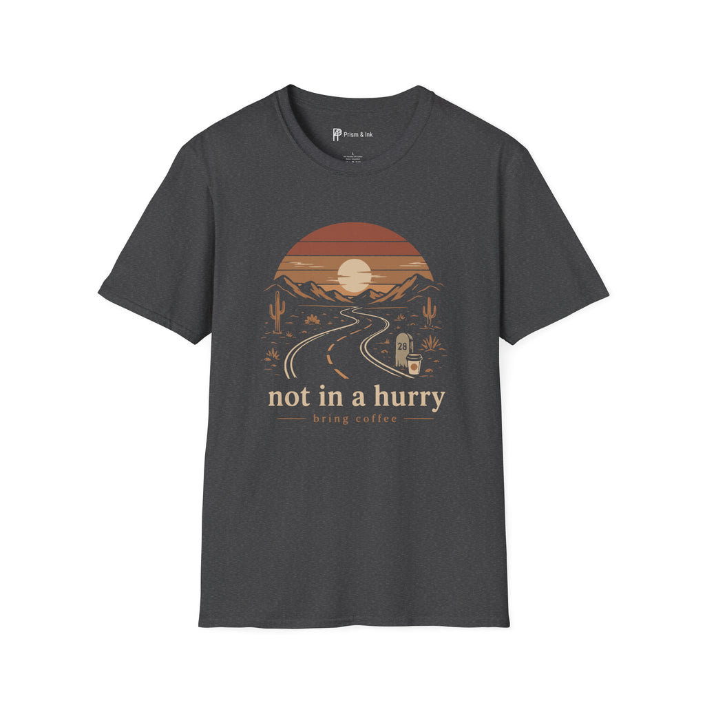Not In A Hurry Desert Road Trip Coffee T-Shirt