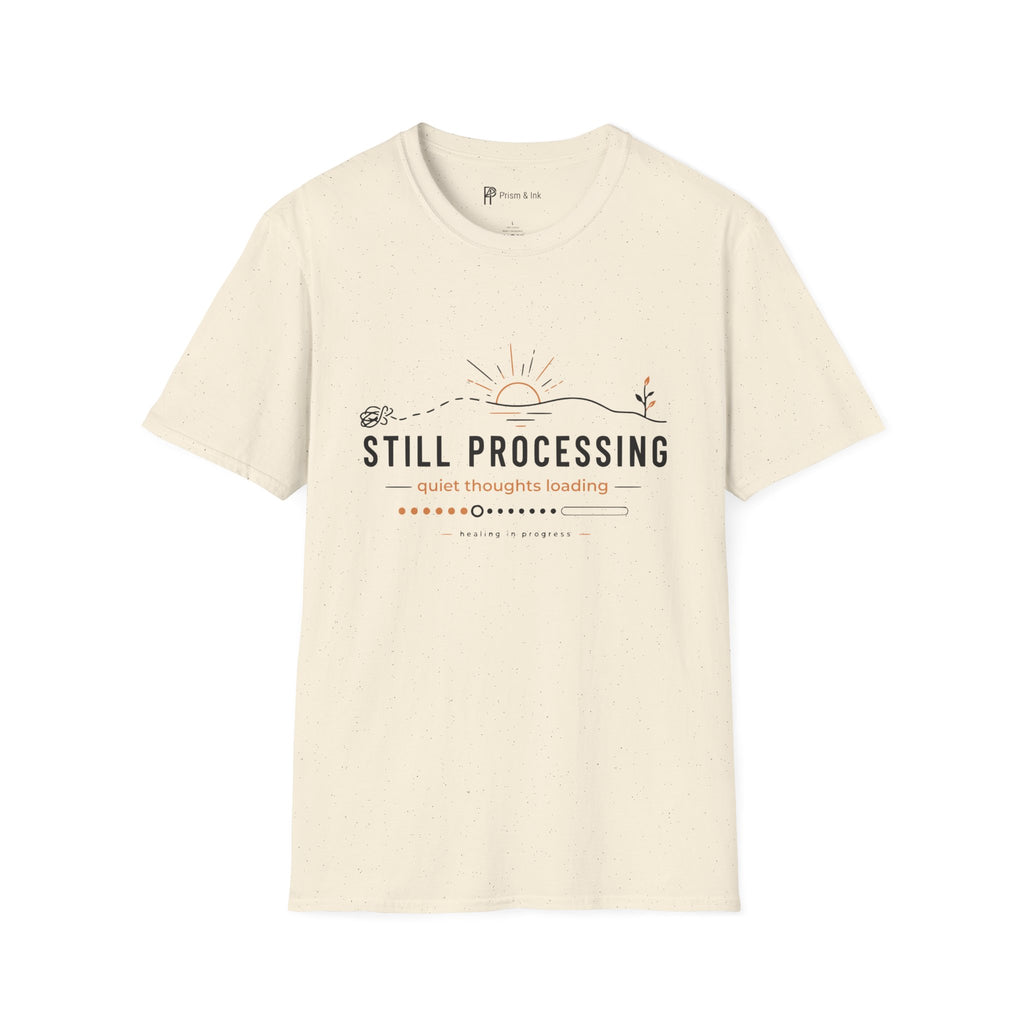 Still Processing T-Shirt