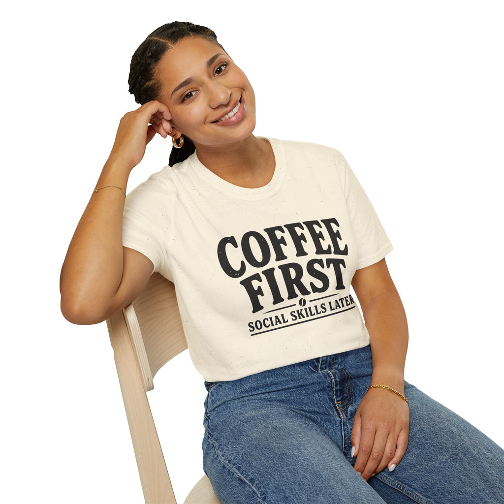 Coffee First Social Skills Later Funny T-Shirt