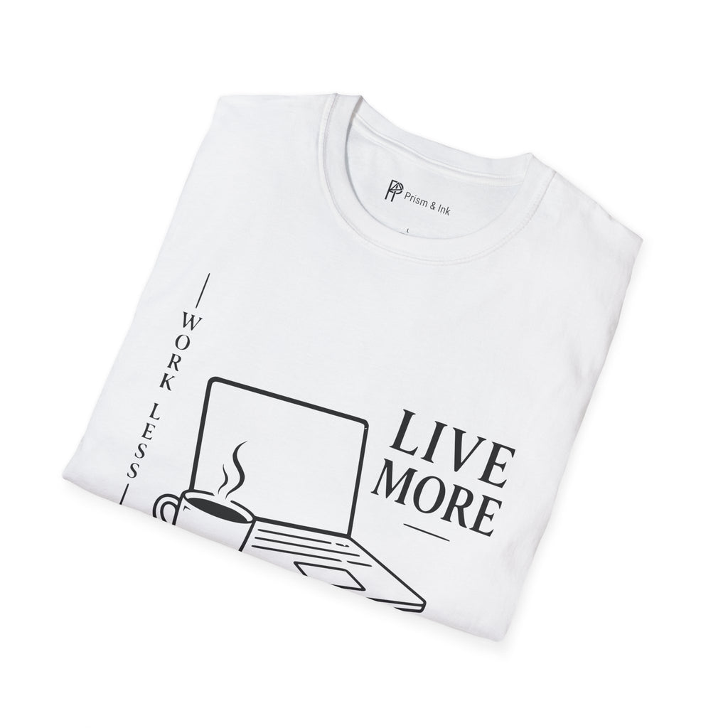 Work Less Live More Laptop T-Shirt