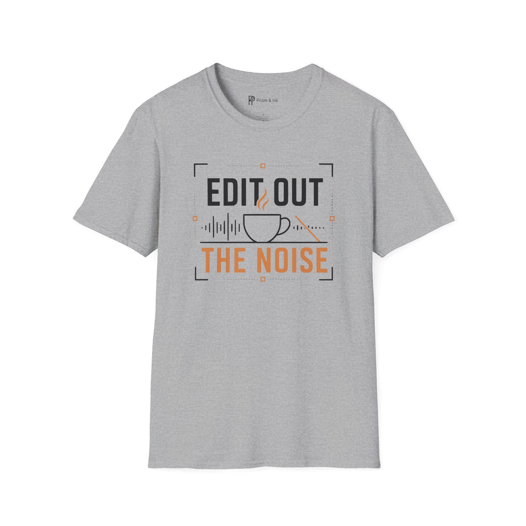 Edit Out The Noise Coffee T-Shirt