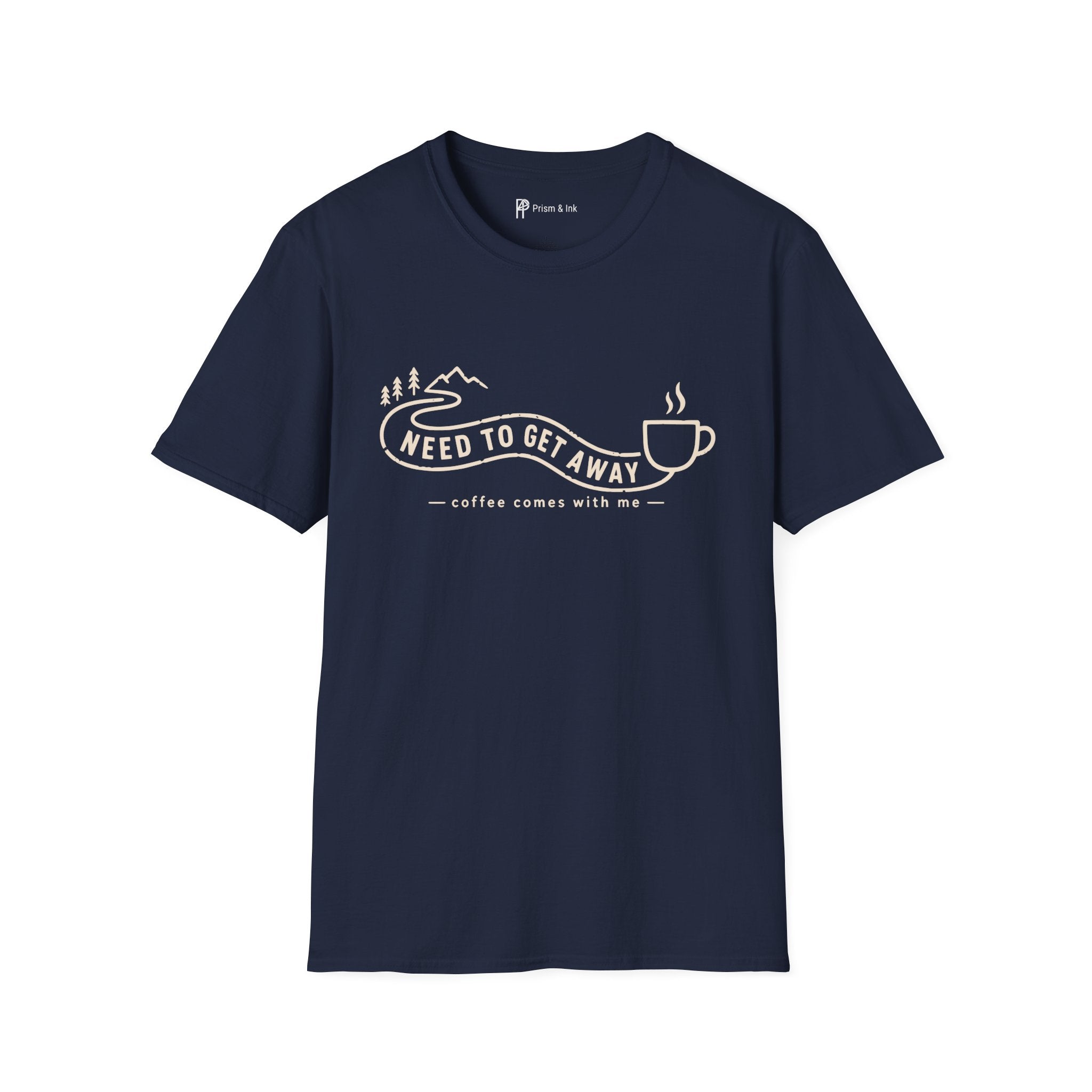 Need To Get Away Mountain Escape Coffee T-Shirt