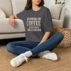 Running On Coffee And Bad Decisions Sarcastic Typography T-Shirt