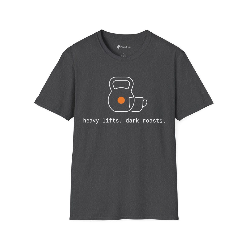 Heavy Lifts & Dark Roasts T-Shirt
