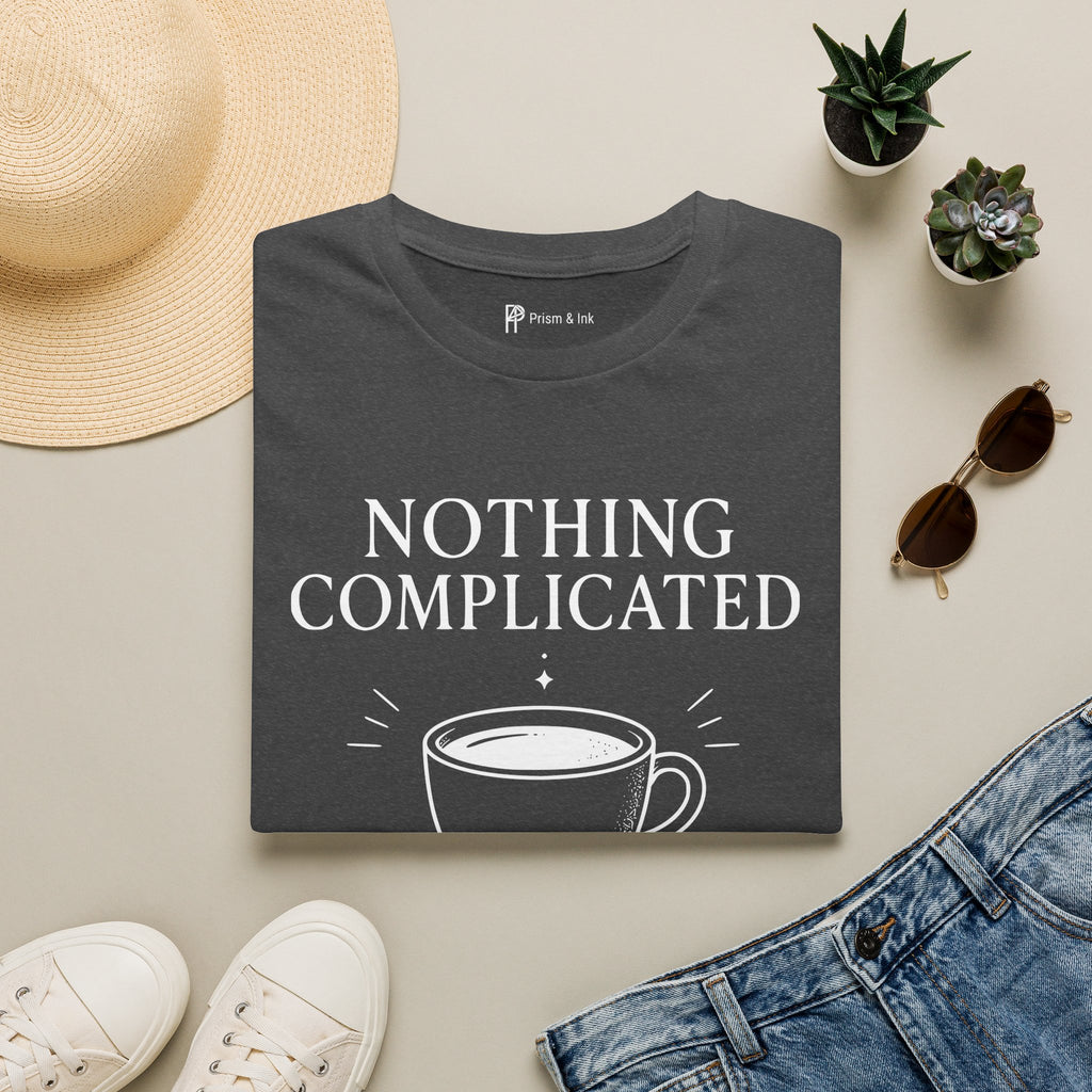 Nothing Complicated Just Quiet Coffee T-Shirt