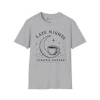 Late Nights Strong Coffee T-Shirt