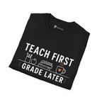 Teach First Grade Later Teacher Coffee T-Shirt