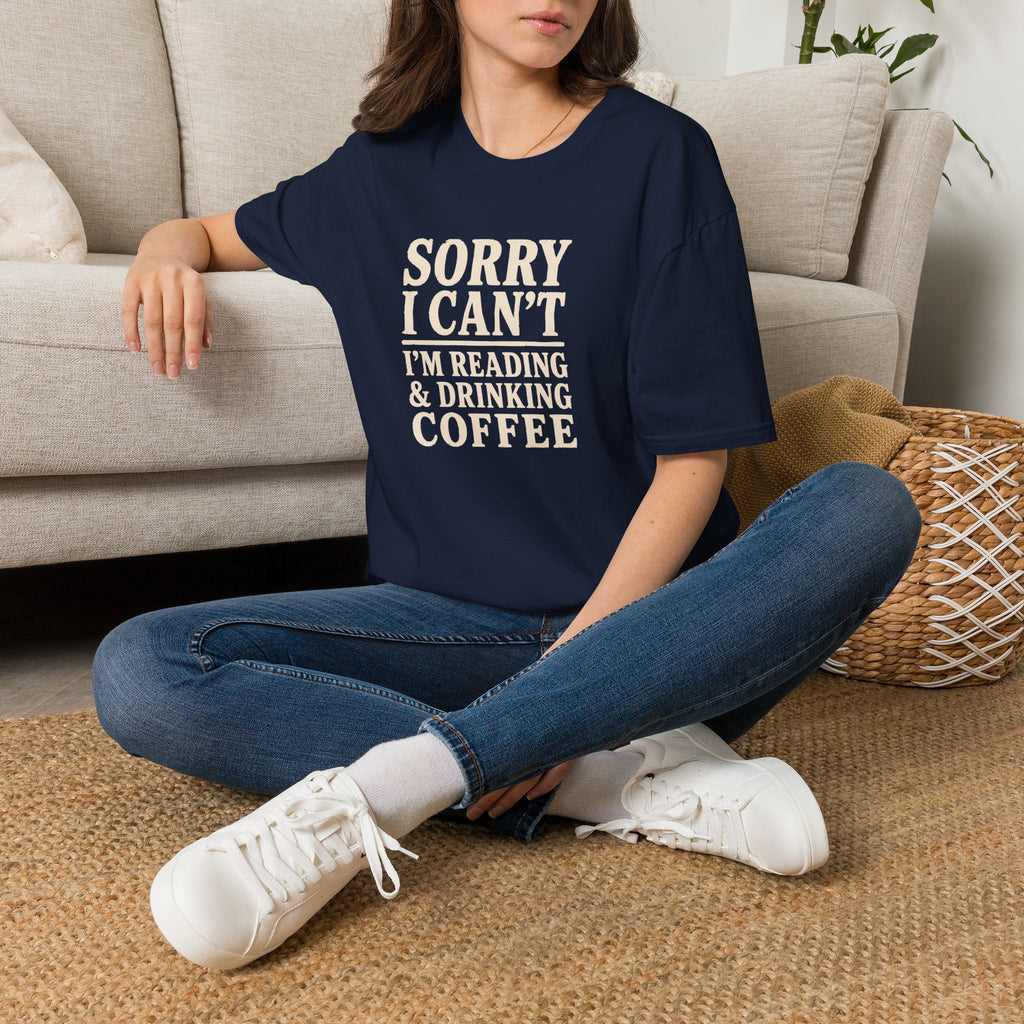 Sorry I Can't Reading and Drinking Coffee Book Lover T-Shirt