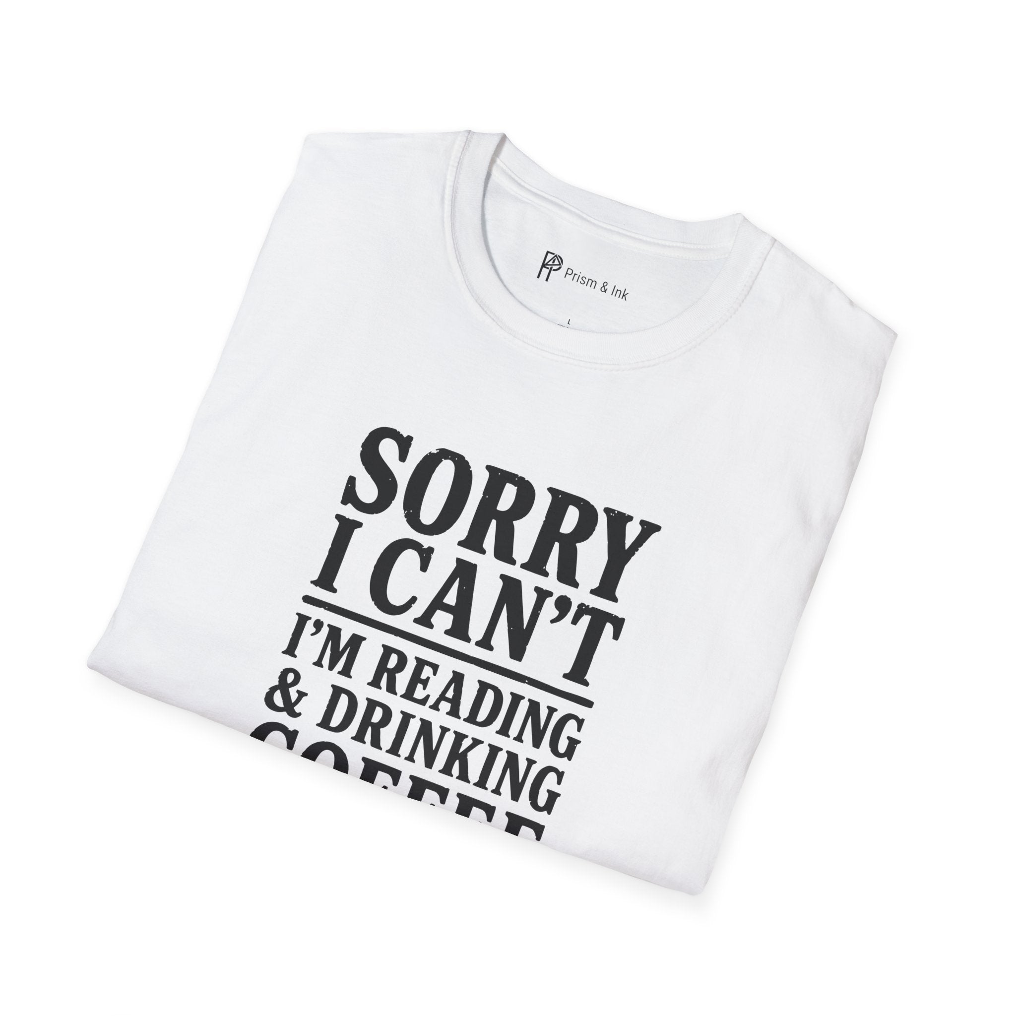 Sorry I Can't Reading and Drinking Coffee Book Lover T-Shirt
