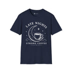 Late Nights Strong Coffee T-Shirt