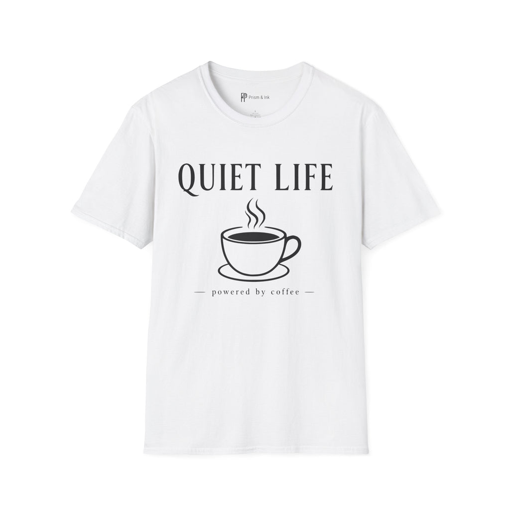 Quiet Life Powered by Coffee T-Shirt