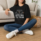 Offline To Think T-Shirt