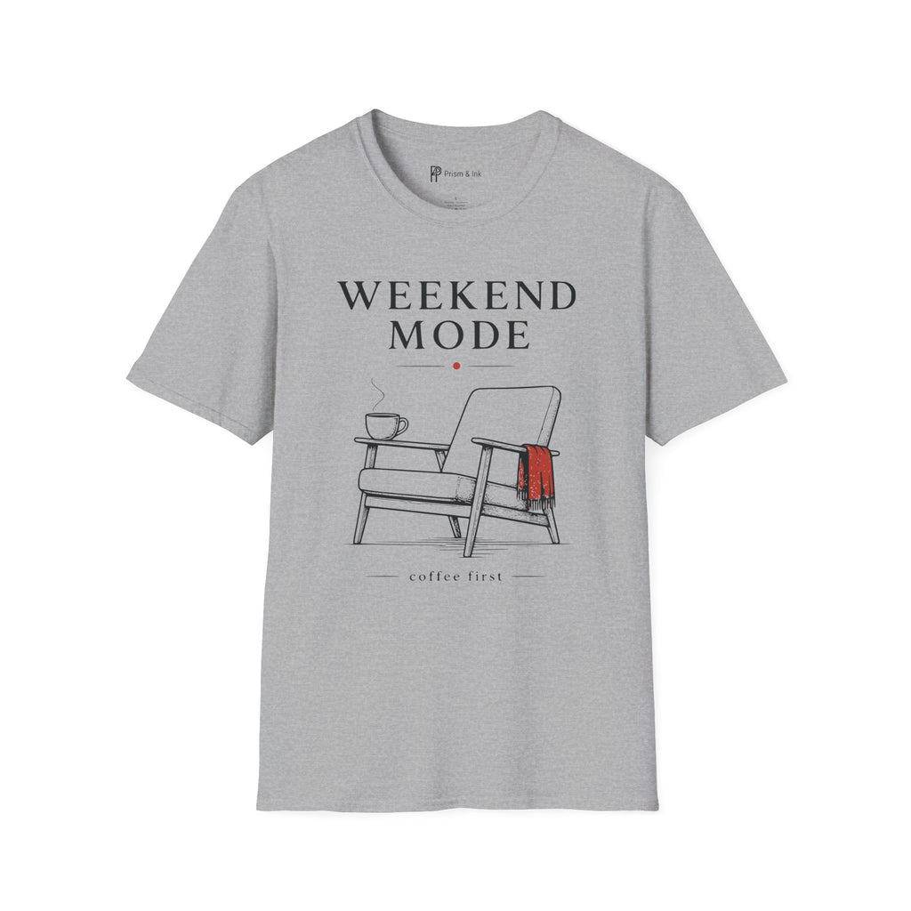 Weekend Mode Coffee First T-Shirt