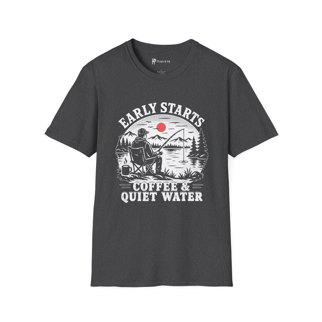 Early Starts Coffee & Quiet Water T-Shirt