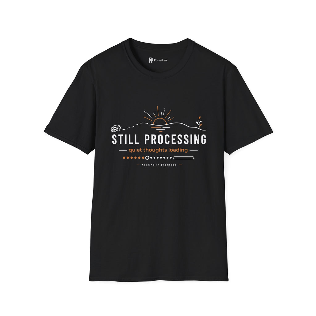 Still Processing T-Shirt