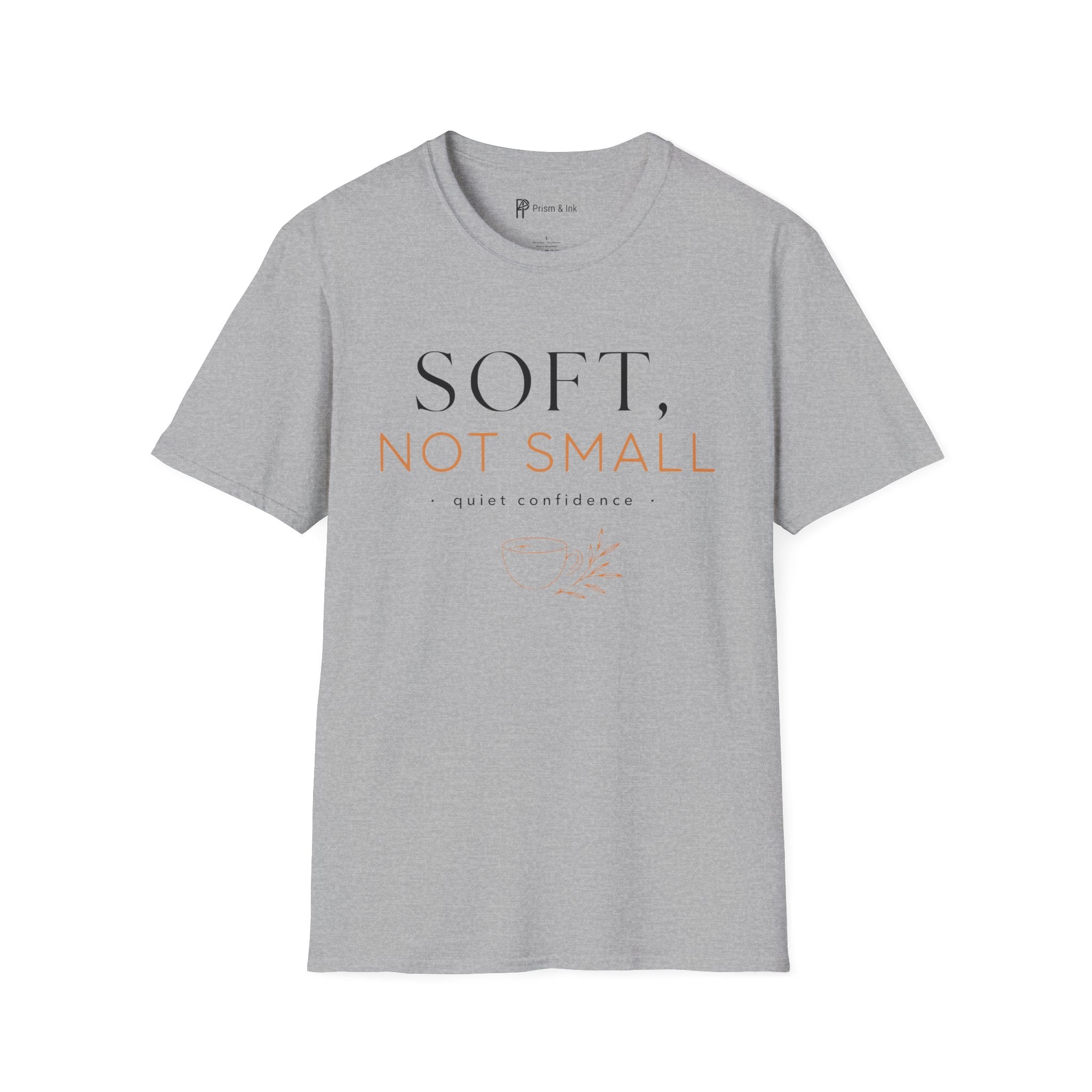 Soft Not Small T-Shirt