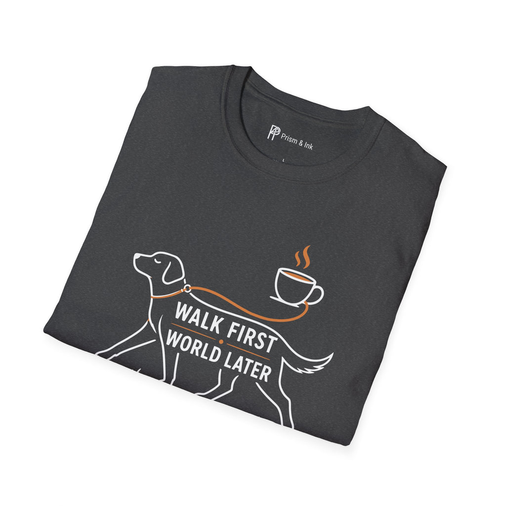 Walk First World Later Dog Coffee T-Shirt