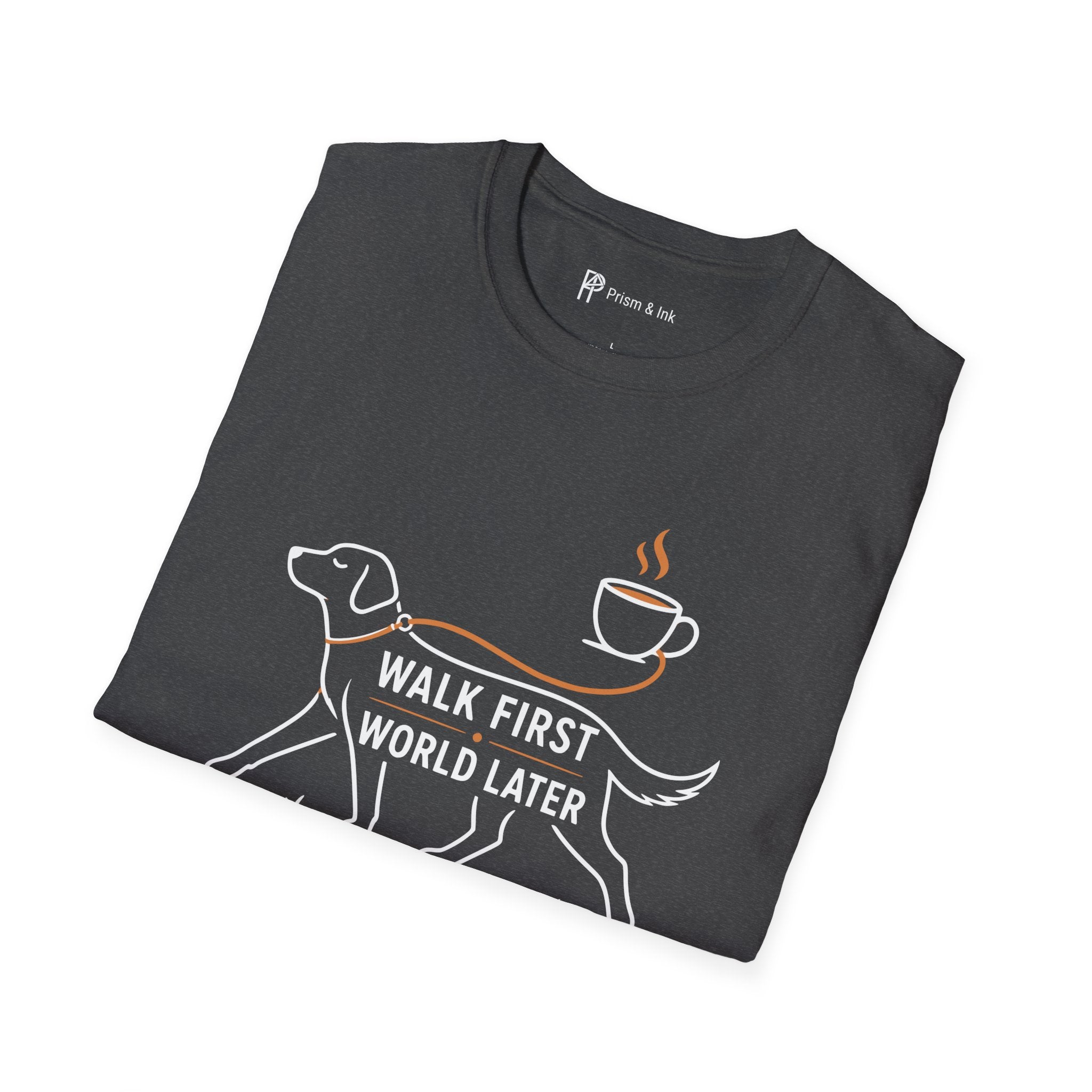 Walk First World Later Dog Coffee T-Shirt
