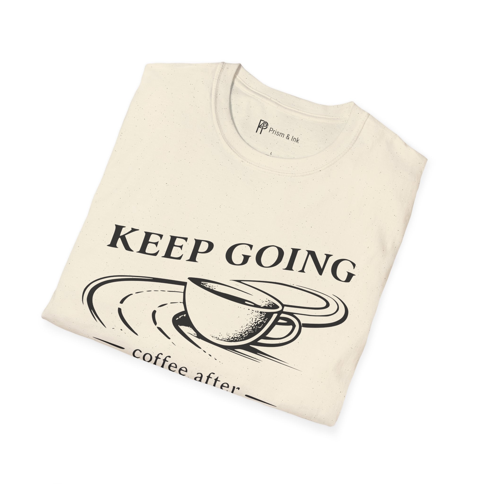Keep Going Coffee After T-Shirt