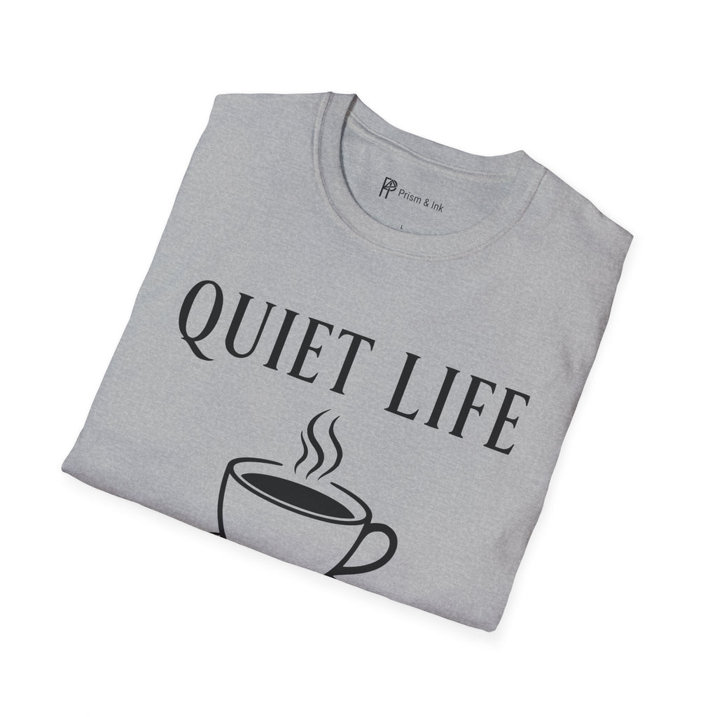 Quiet Life Powered by Coffee T-Shirt