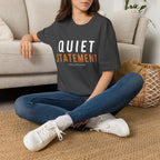 Quiet Statement T-Shirt