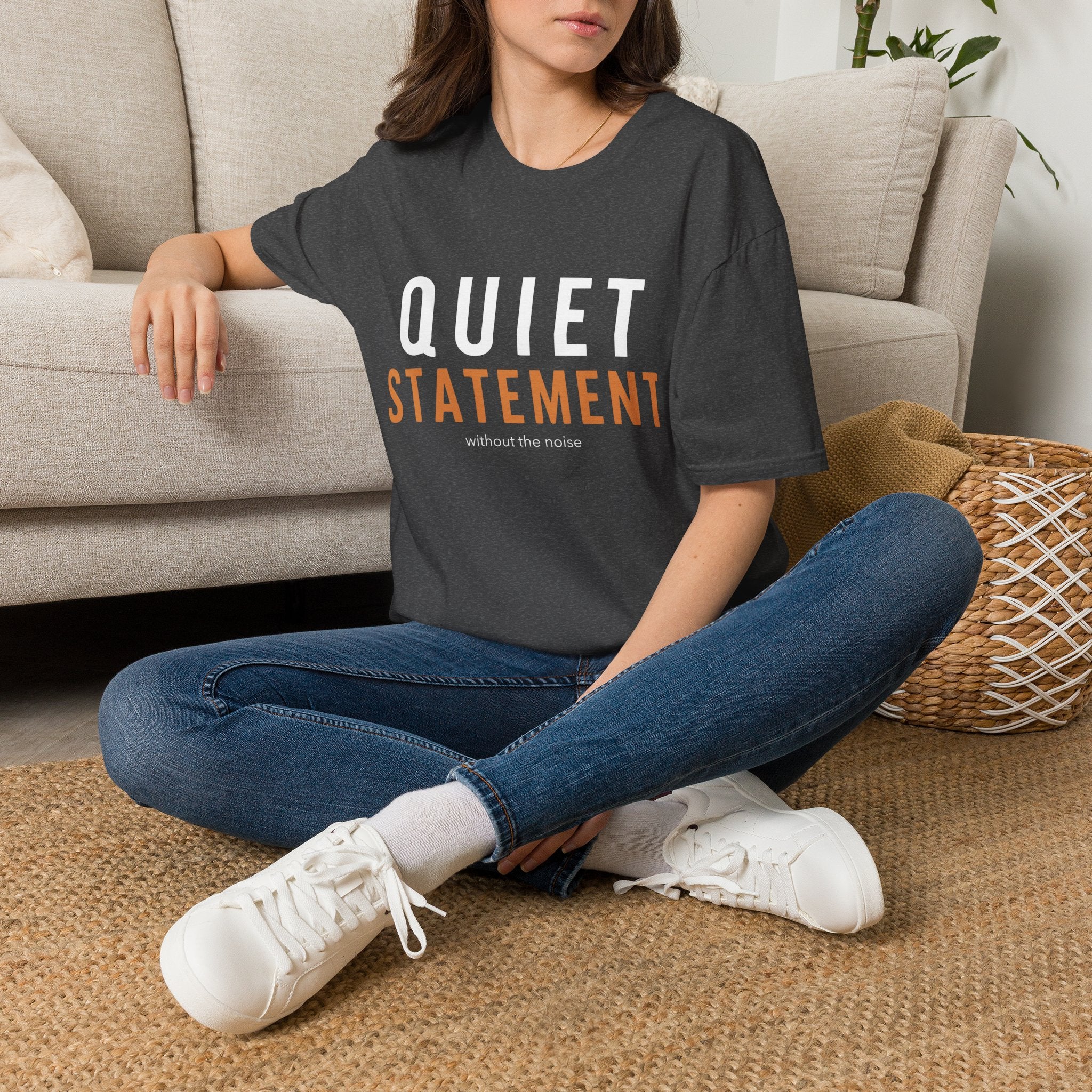 Quiet Statement T-Shirt
