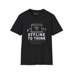 Offline To Think T-Shirt