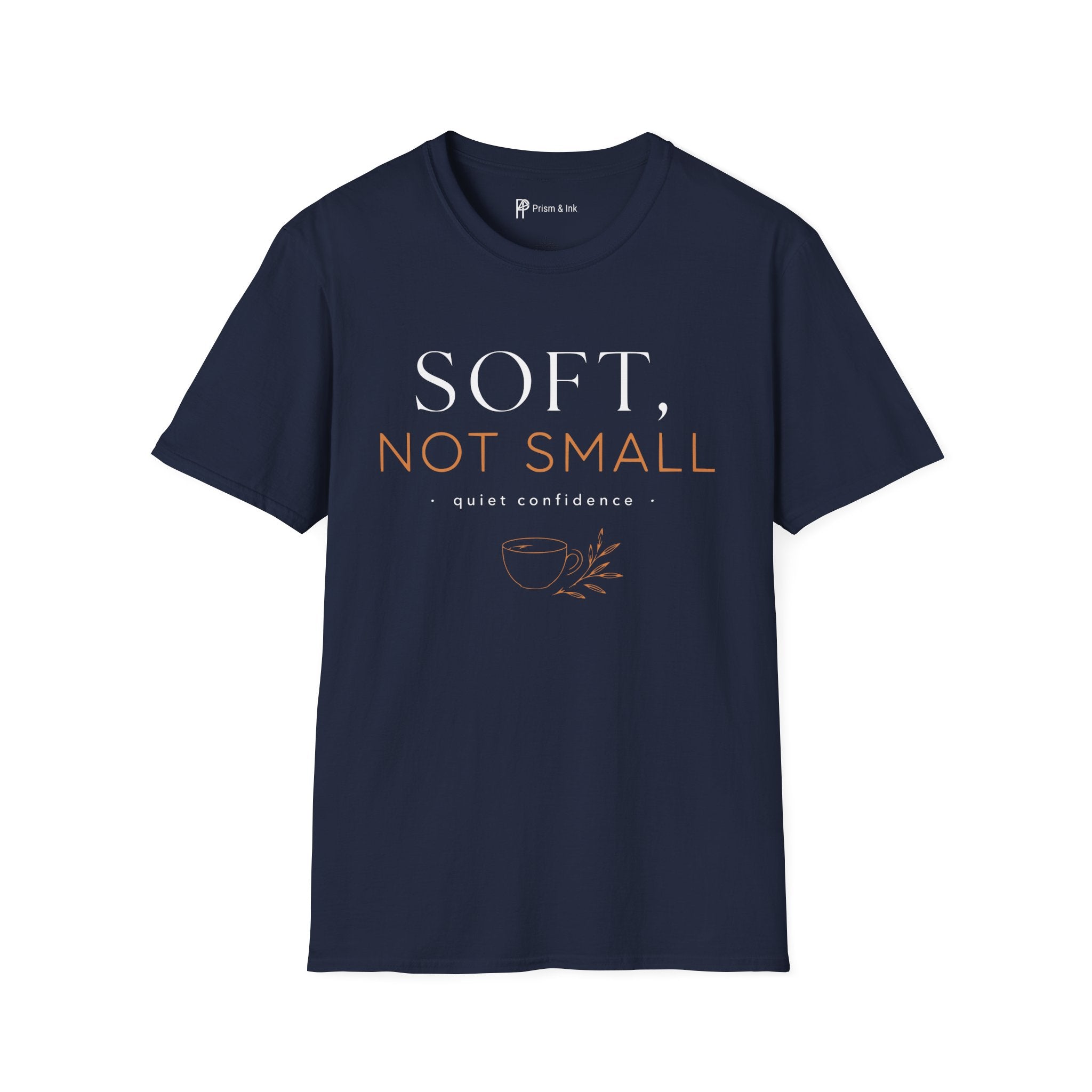 Soft Not Small T-Shirt