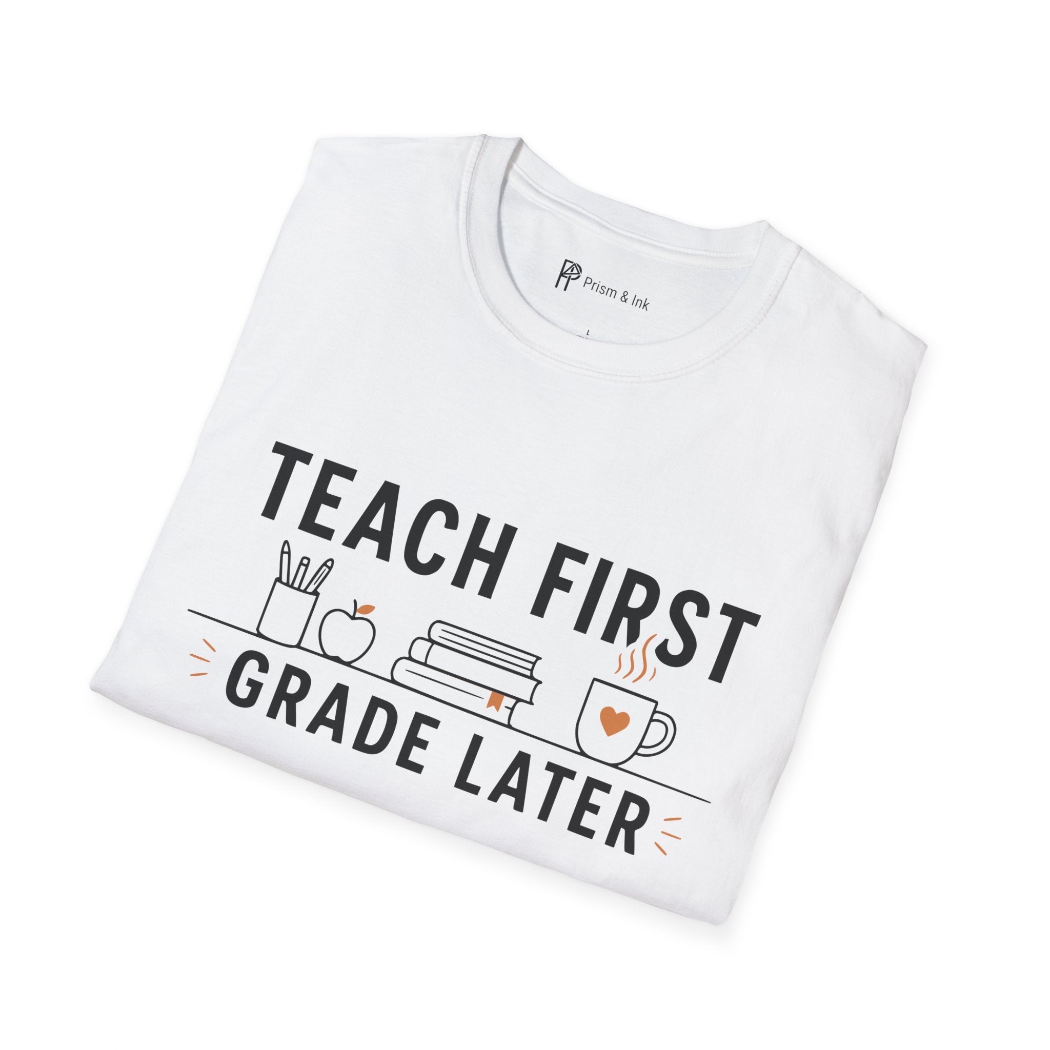 Teach First Grade Later Teacher Coffee T-Shirt