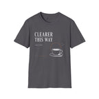 Clearer This Way Quiet Coffee T-Shirt