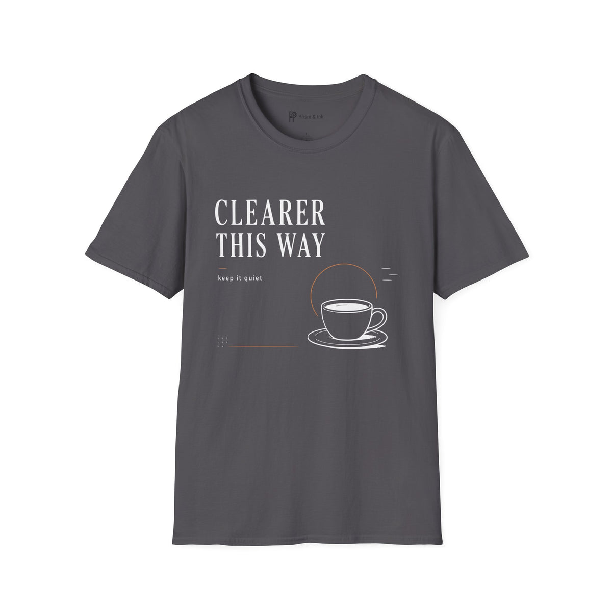 Clearer This Way Quiet Coffee T-Shirt