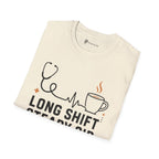 Long Shift Steady Sip Nurse Coffee T-Shirt
