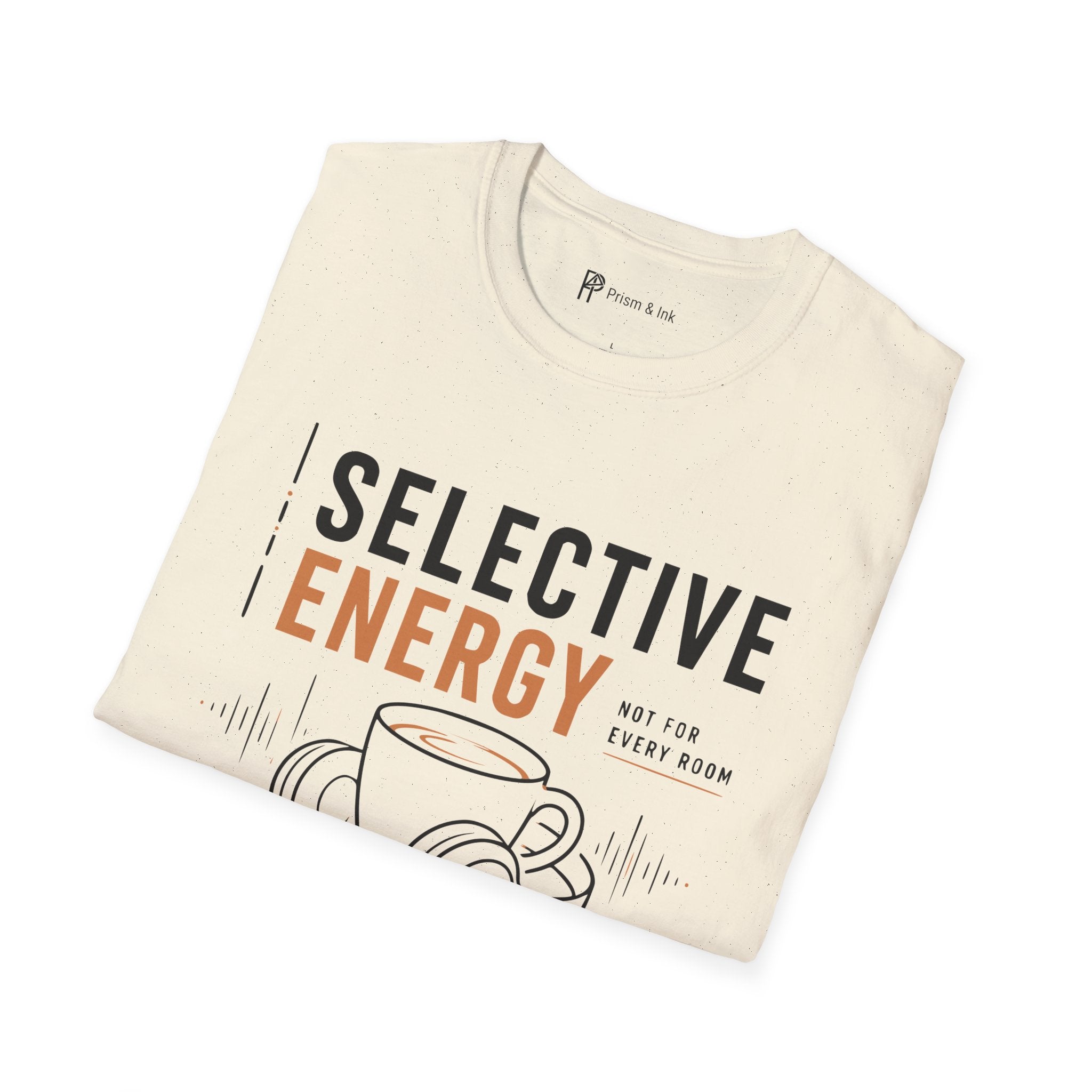 Selective Energy Not For Every Room Coffee T-Shirt