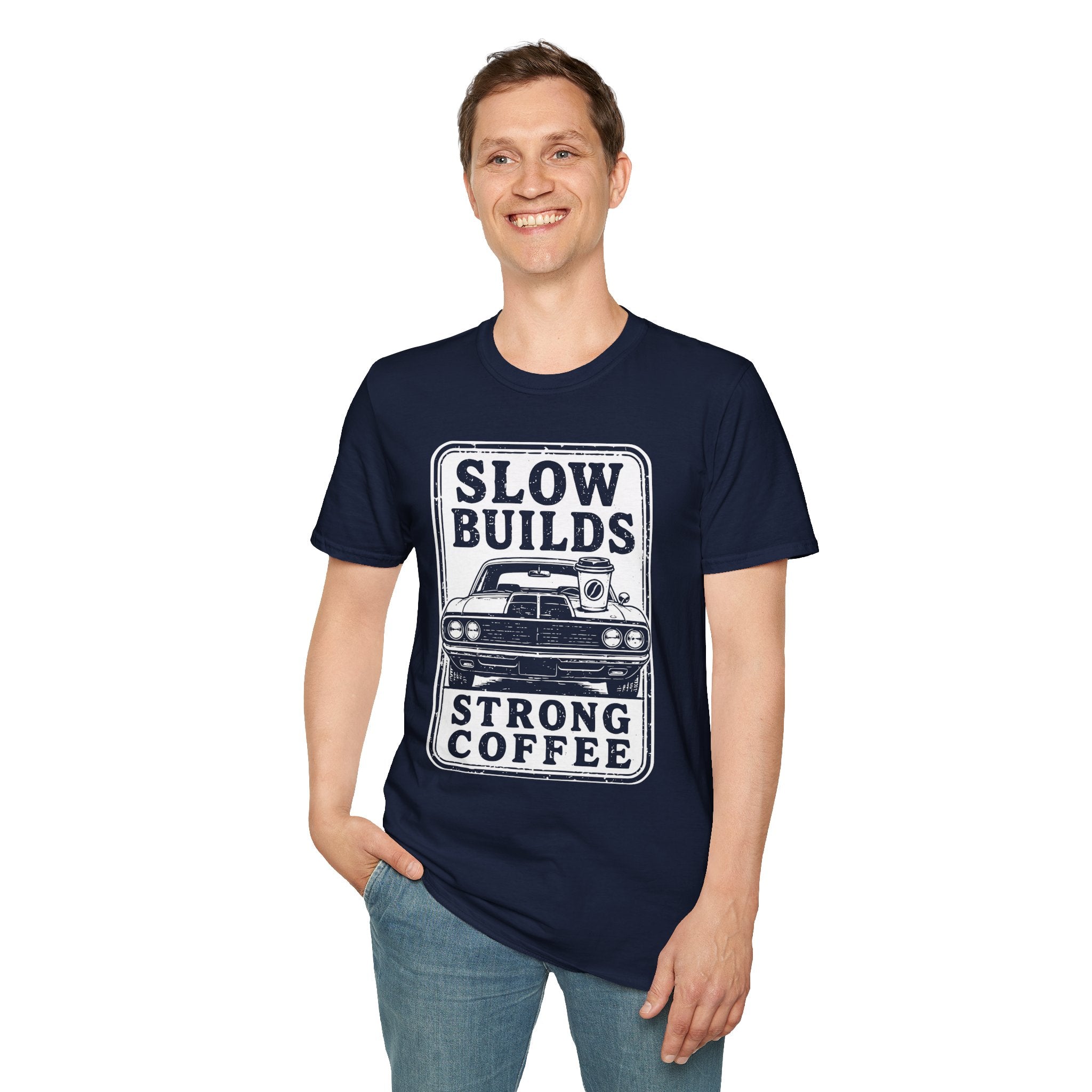 Slow Builds Strong Coffee T-Shirt