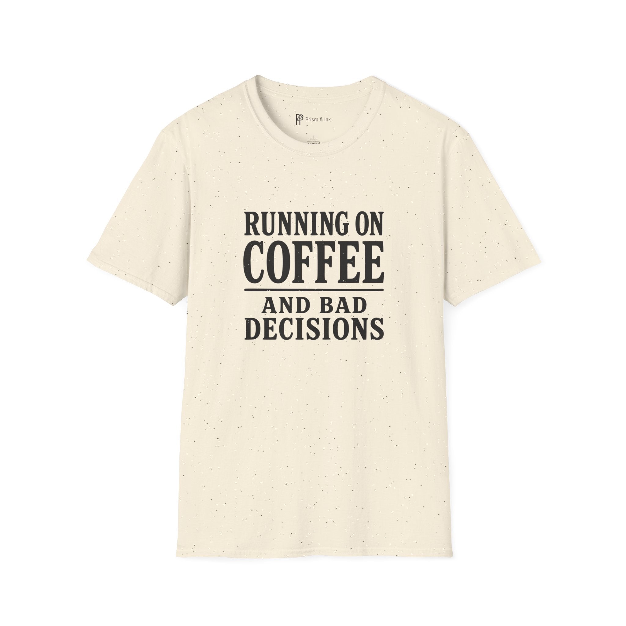 Running On Coffee And Bad Decisions Sarcastic Typography T-Shirt