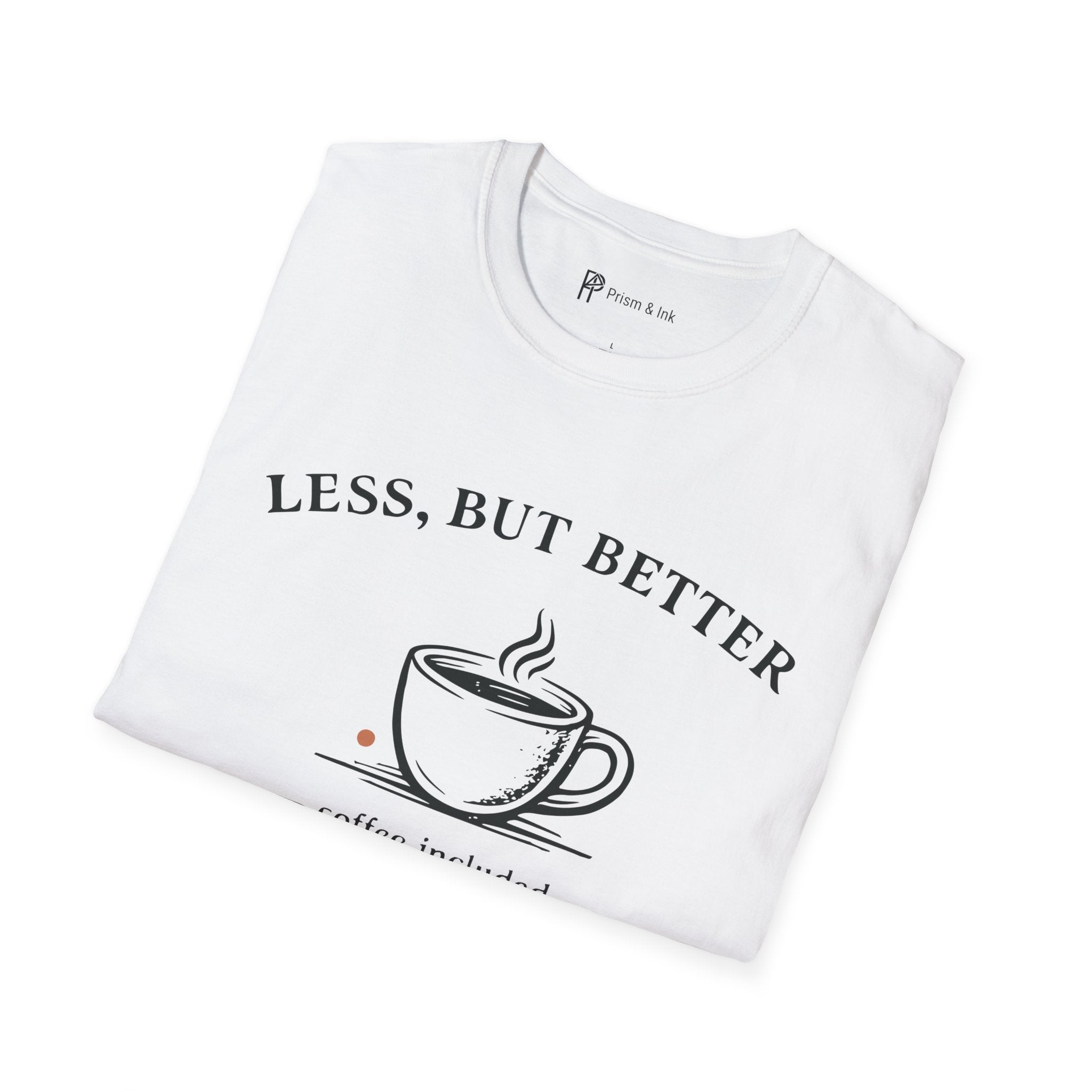 Less But Better Coffee T-Shirt