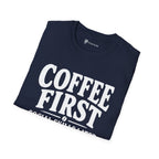 Coffee First Social Skills Later Funny T-Shirt