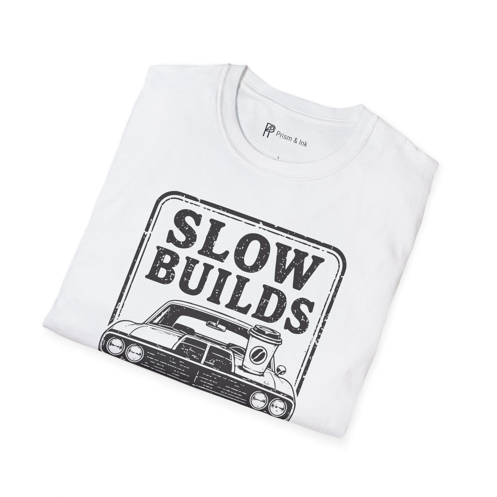 Slow Builds Strong Coffee T-Shirt