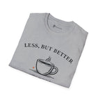 Less But Better Coffee T-Shirt