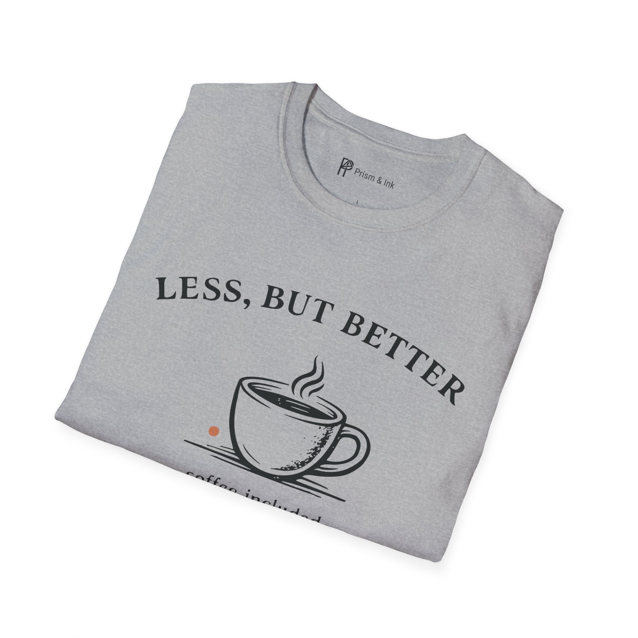 Less But Better Coffee T-Shirt