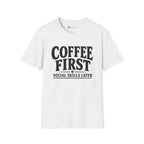 Coffee First Social Skills Later Funny T-Shirt