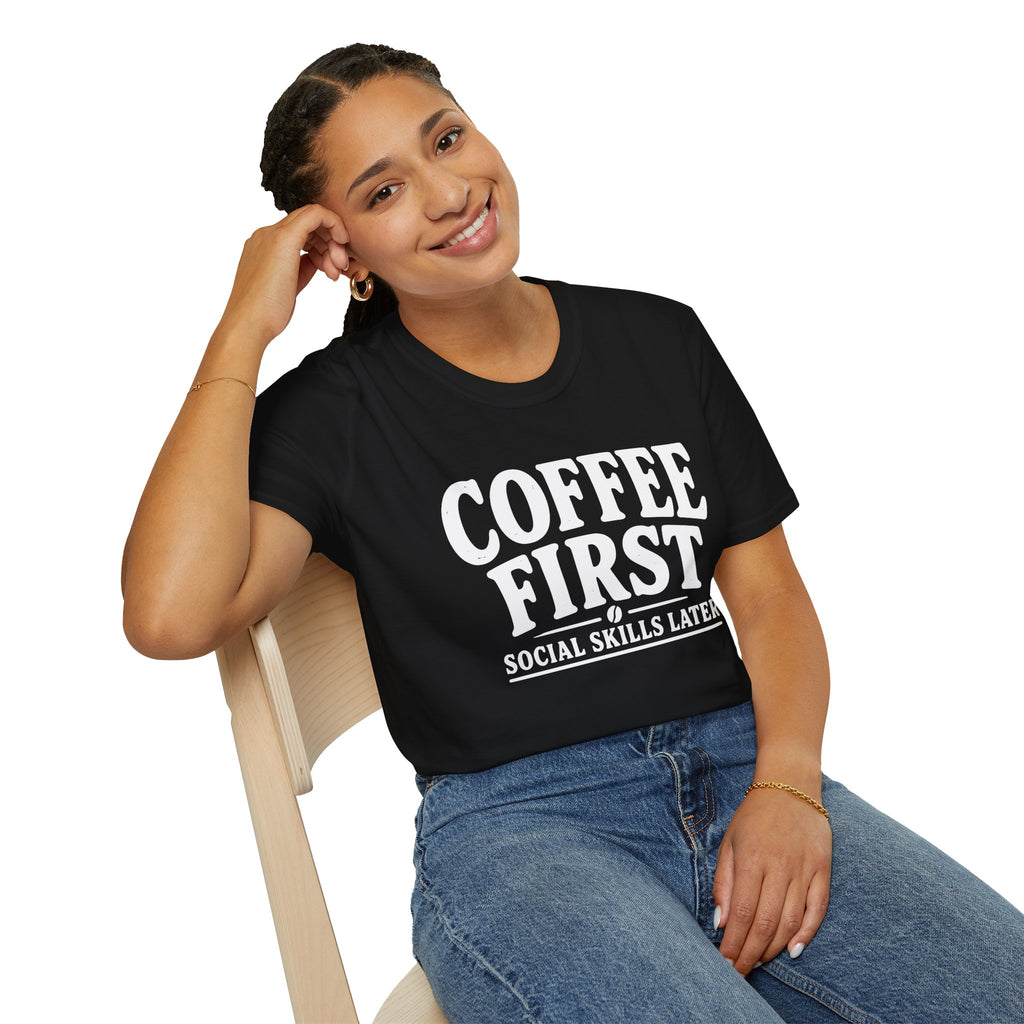 Coffee First Social Skills Later Funny T-Shirt