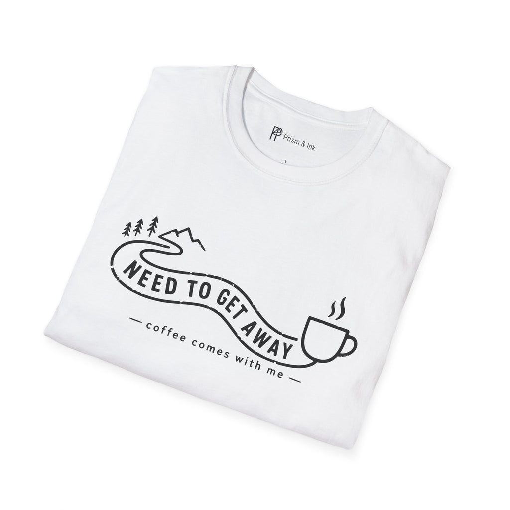 Need To Get Away Mountain Escape Coffee T-Shirt