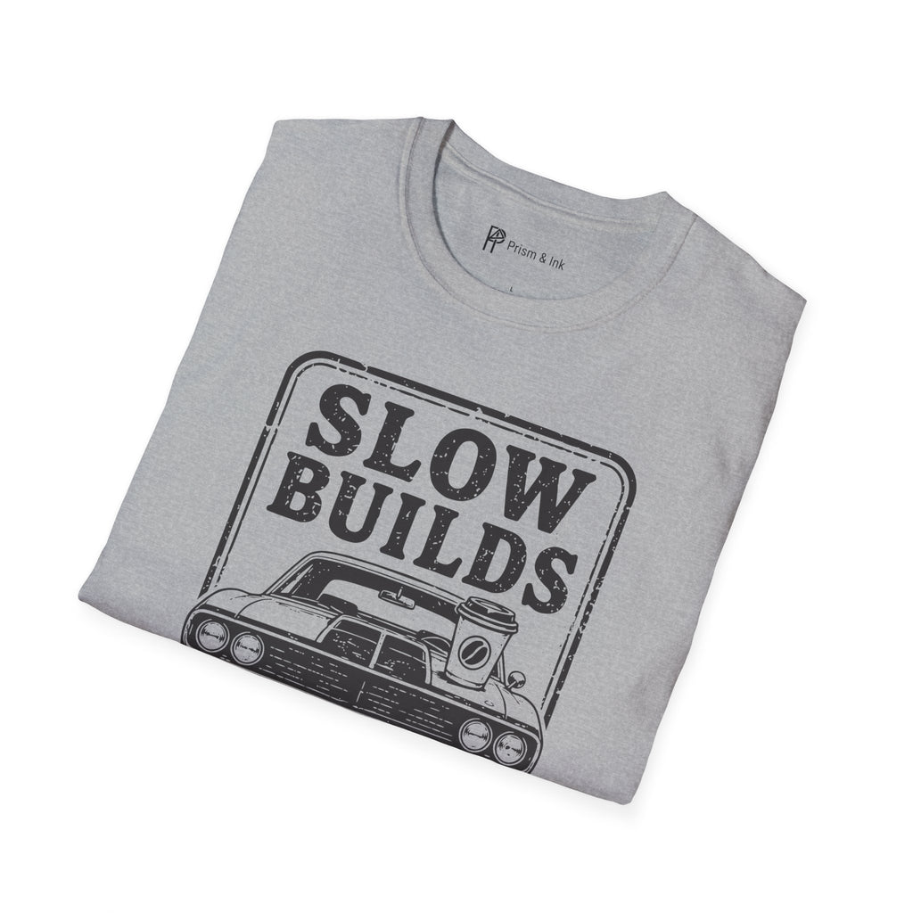 Slow Builds Strong Coffee T-Shirt