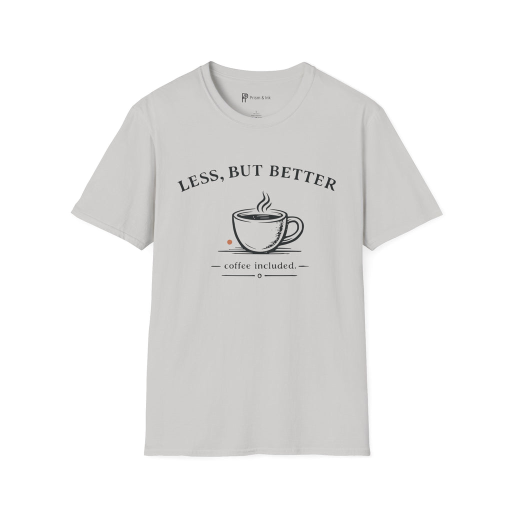 Less But Better Coffee T-Shirt