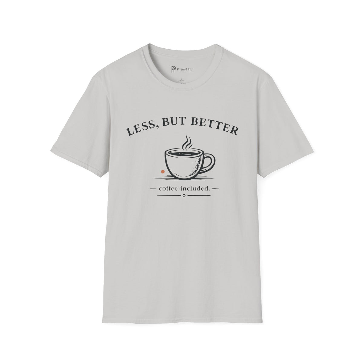Less But Better Coffee T-Shirt