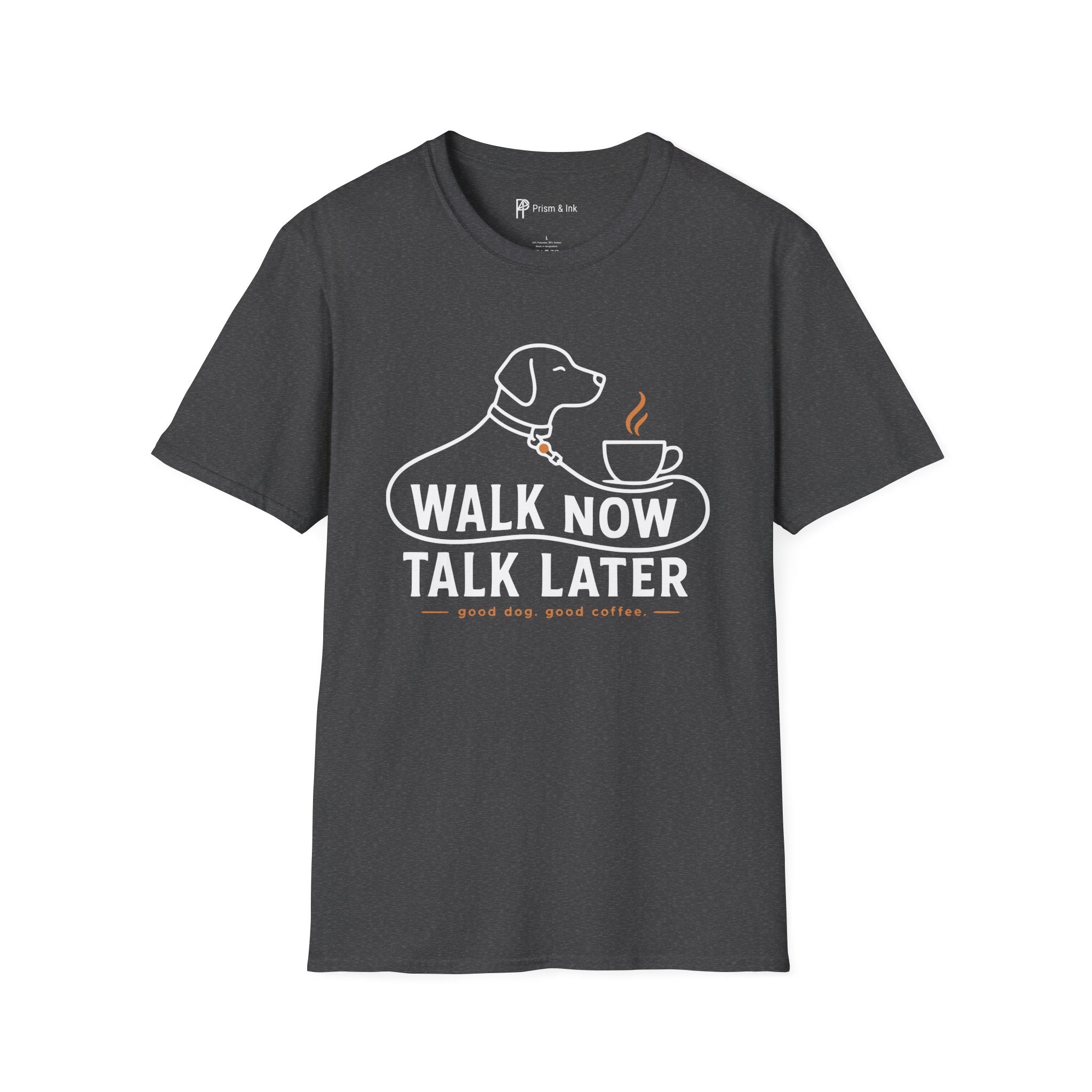 Walk Now Talk Later Dog Coffee T-Shirt