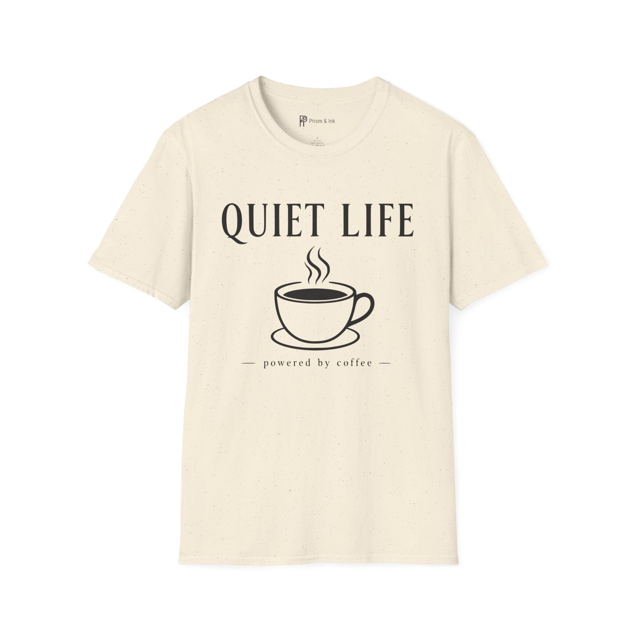 Quiet Life Powered by Coffee T-Shirt